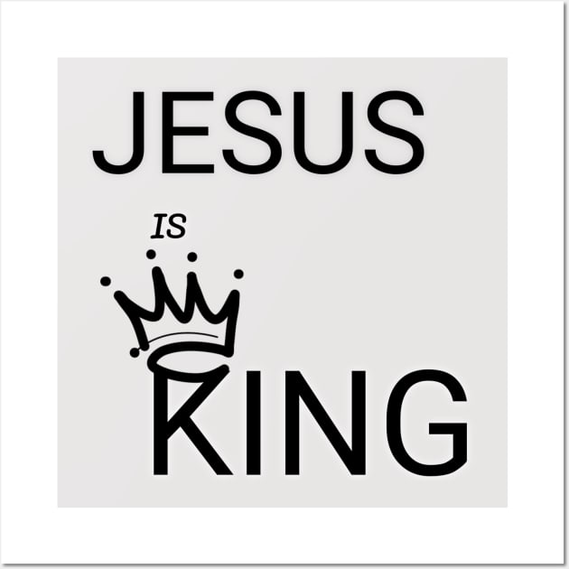 JESUS IS KING Faith Christian T-Shirt Wall Art by Happy - Design